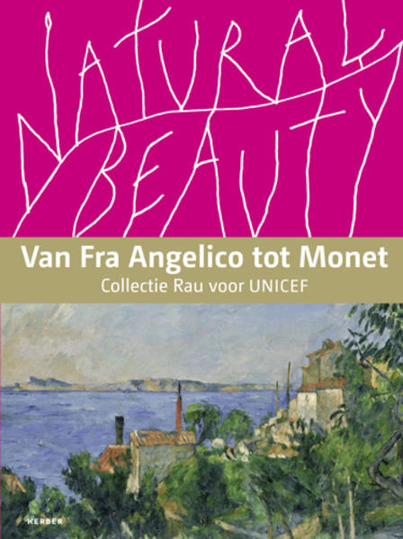 Natural Beauty (niederländische Ausgabe) Van Fra Angelico tot Monet. Collectie Rau voor UNICEF - Blöcker, Susanne, Nils Büttner  und Götz Czymmek