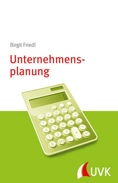 Unternehmensplanung Management konkret - Friedl, Birgit