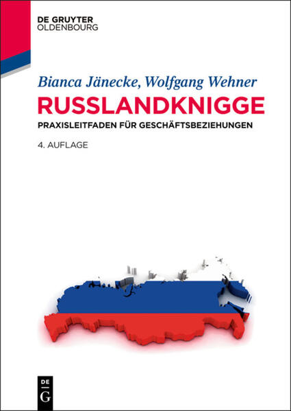 Russlandknigge Praxisleitfaden für Geschäftsbeziehungen - Jänecke, Bianca und Wolfgang Wehner