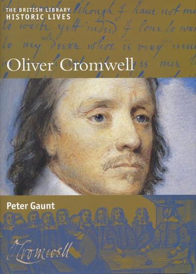 Oliver Cromwell (Historic Lives) - Gaunt,  Peter
