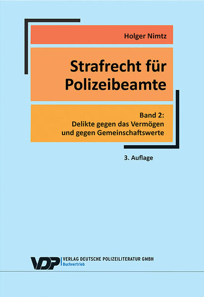 Strafrecht für Polizeibeamte - Band 2 Delikte gegen das Vermögen und gegen Gemeinschaftswerte - Nimtz, Holger