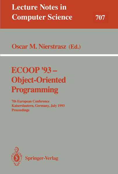 ECOOP `93 - Object-Oriented Programming 7th European Conference, Kaiserslautern, Germany, July 26-30, 1993. Proceedings - Nierstrasz, Oscar M.