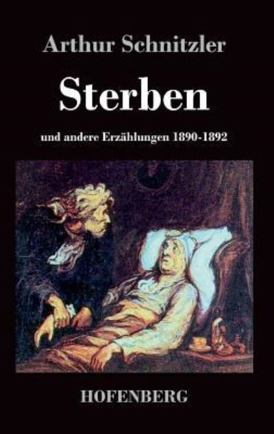 Sterben: und andere Erzählungen 1890-1892 - Schnitzler, Arthur