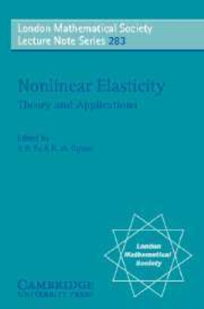 LMS: 283 Nonlinear Elasticity: Theory and Applications (London Mathematical Society Lecture Note Series, Band 283) - Fu/Ogden