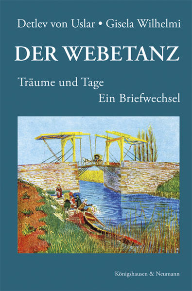 Der Webetanz Träume und Tage. Ein Briefwechesl - Uslar, Detlev von und Gisela Wilhelmi