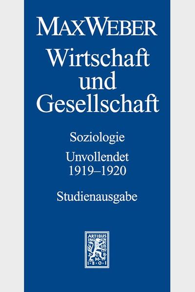 Max Weber-Studienausgabe Band I/23: Wirtschaft und Gesellschaft. Soziologie. Unvollendet. 1919-1920 - Borchardt, Knut, Edith Hanke  und Wolfgang Schluchter