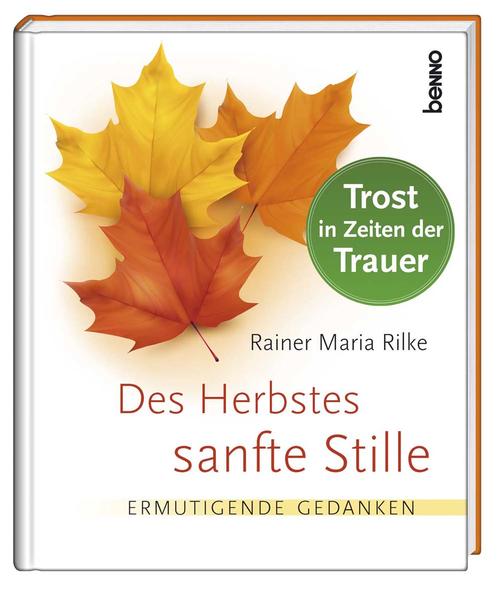 Geschenkbuch »Des Herbstes sanfte Stille« Ermutigende Gedanken - Rilke, Rainer Maria