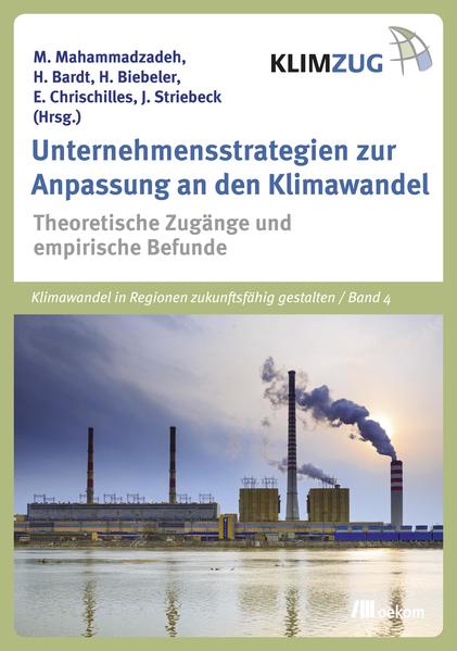 Unternehmensstrategien zur Anpassung an den Klimawandel Theoretische Zugänge und empirische Befunde - Mahammadzadeh, Mahammad, Hubertus Bardt  und Hendrik Biebeler