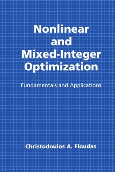 Nonlinear and Mixed-Integer Optimization: Fundamentals and Applications (Topics in Chemical Engineering) - Floudas,  Christodoulos A.