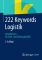 222 Keywords Logistik Grundwissen für Fach- und Führungskräfte 2., aktualisierte Aufl. 2014 - Springer Fachmedien Wiesbaden