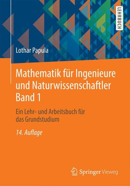Mathematik für Ingenieure und Naturwissenschaftler Band 1 Ein Lehr- und Arbeitsbuch für das Grundstudium - Papula, Lothar