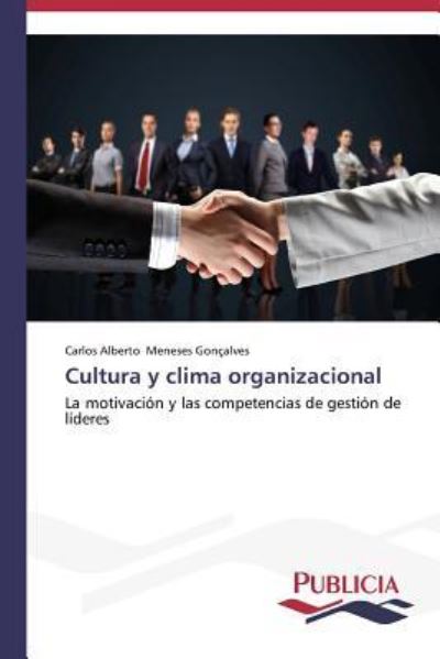 Cultura y clima organizacional: La motivación y las competencias de gestión de líderes - Meneses Goncalves Carlos, Alberto