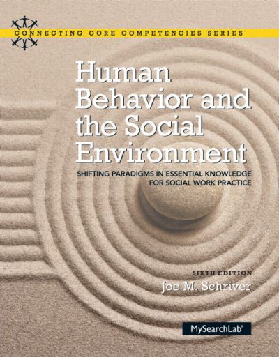 Human Behavior and the Social Environment: Shifting Paradigms in Essential Knowledge for Social Work Practice with Enhanced Pearson Etext -- Access ... Card Package (Connecting Core Competencies) - Schriver Joe, M.