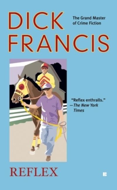 Reflex (A Dick Francis Novel) - Francis, Dick