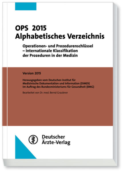 OPS 2015 Alphabetisches Verzeichnis Operationen- und Prozedurenschlüssel - Internationale Klassifikation der Prozeduren in der Medizin - Graubner, Bernd