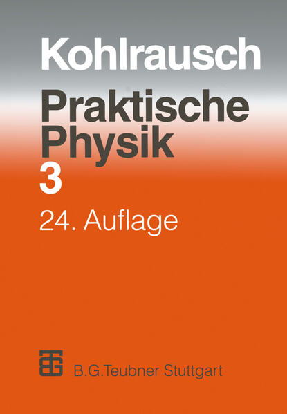 Praktische Physik Zum Gebrauch für Unterricht, Forschung und Technik Volume 3 - Kose, Volkmar, F. Kohlrausch  und Siegfried Wagner
