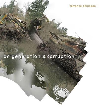 On Generation & Corruption: Poems (Poets Out Loud) - Chiusano, Terrence