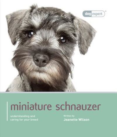 Miniature Schnauzer: Miniature Schnauzer - Dog Expert - Wilson,  Jeanette