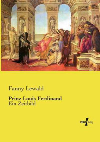 Prinz Louis Ferdinand: Ein Zeitbild - Lewald, Fanny