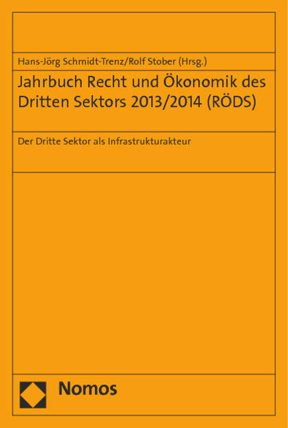 Jahrbuch Recht und Ökonomik des Dritten Sektors 2013/2014 (RÖDS) Der Dritte Sektor als Infrastrukturakteur - Schmidt-Trenz, Hans-Jörg und Rolf Stober