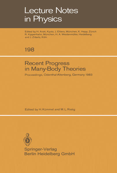 Recent Progress in Many-Body Theories Proceedings of the Third International Conference on Recent Progress in Many-Body Theories Held at Odenthal-Altenberg, Germany August 29September 3, 1983 1984 - Kümmel, H. und M.L. Ristig