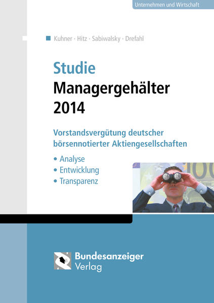 Studie Managergehälter 2014 Vorstandsvergütung deutscher börsennotierter Aktiengesellschaften - Analyse - Entwicklung - Transparenz