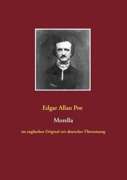 Morella im englischen Original mit deutscher Übersetzung - Poe, Edgar Allan und Hans-Peter Oswald