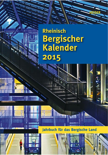 Rheinisch Bergischer Kalender 2015 Heimatbuch für das Bergische Land - Joh. Heider Verlag GmbH