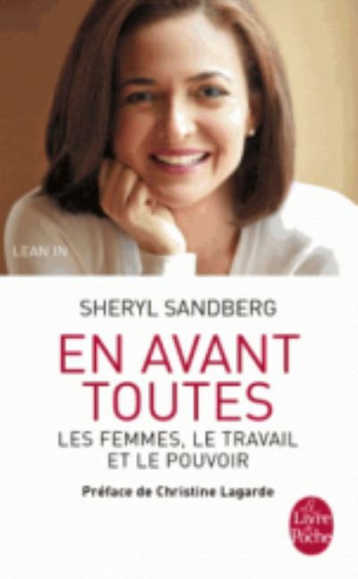 En Avant Toutes: Les Femmes, Le Travail Et Le Pouvoir - Sandberg, Sheryl und Marie Boudewyn
