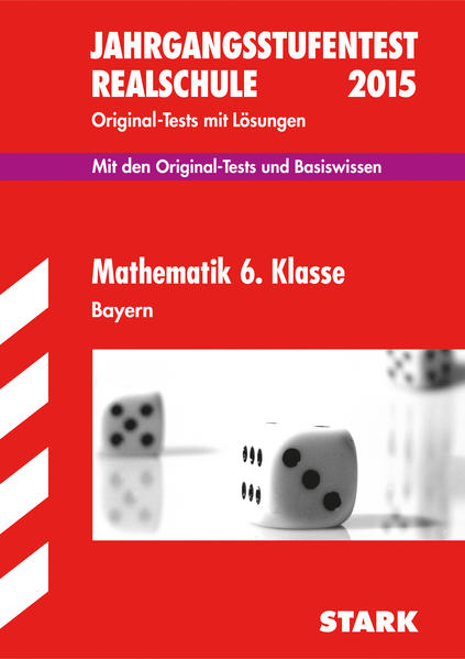 Jahrgangsstufentest Mathematik Bayern Realschule 6. Klasse - Merker, Nicole