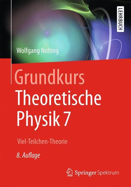 Grundkurs Theoretische Physik 7 Viel-Teilchen-Theorie - Nolting, Wolfgang