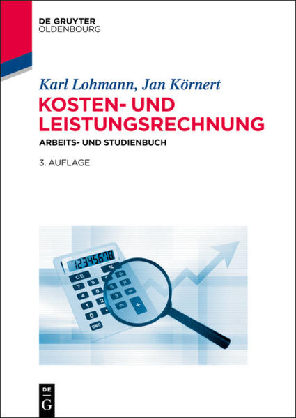 Kosten- und Leistungsrechnung Arbeits- und Studienbuch - Lohmann, Karl und Jan Körnert