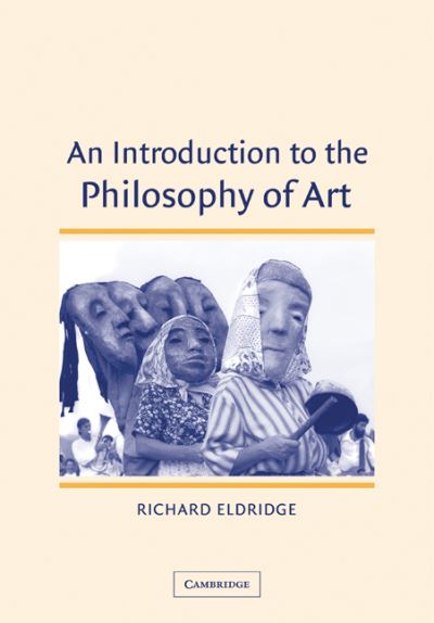 An Introduction to the Philosophy of Art (Cambridge Introductions to Philosophy) - Eldridge,  Richard