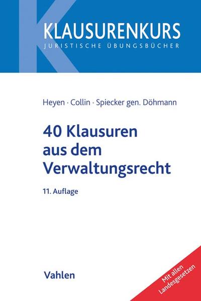 40 Klausuren aus dem Verwaltungsrecht - Heyen, Erk Volkmar, Peter Collin  und Indra Spiecker gen. Döhmann
