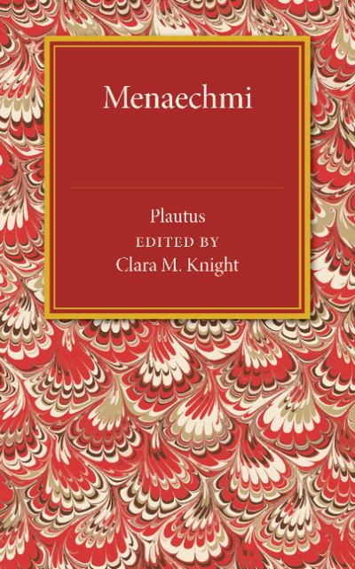 Menaechmi - Knight Clara, M. und Plautus