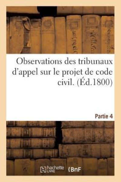 Auteur, S: Observations Des Tribunaux d`Appel Sur Le Pr (Histoire) - Leroy, Paul-Auguste