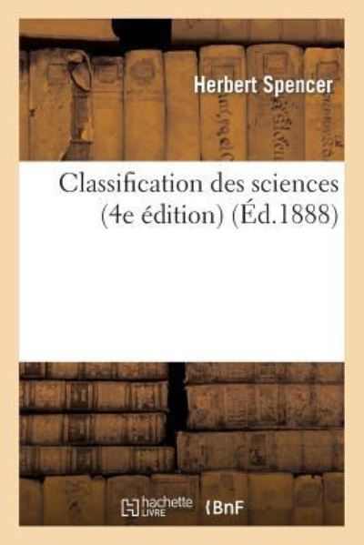 Spencer-H: Classification Des Sciences (4e Édition) (Sciences Sociales) - Spencer, Herbert