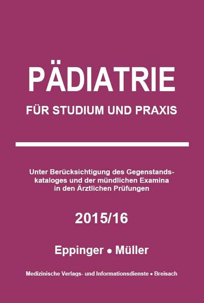 Pädiatrie Für Studium und Praxis - 2015/16 - Müller, Markus, Matthias Eppinger  und Markus Müller