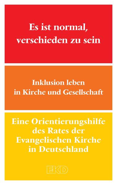 Es ist normal, verschieden zu sein Inklusion leben in Kirche und Gesellschaft - Evangelische Kirche in Deutschland