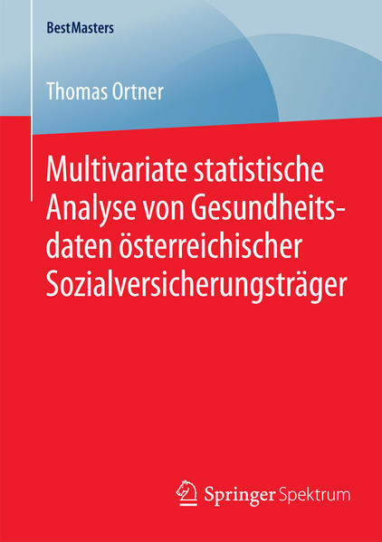 Multivariate statistische Analyse von Gesundheitsdaten österreichischer Sozialversicherungsträger - Ortner, Thomas
