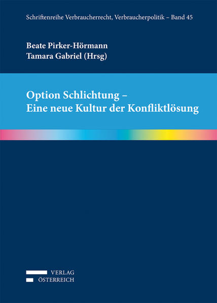 Option Schlichtung - Eine neue Kultur der Konfliktlösung - Pirker-Hörmann, Beate und Tamara Gabriel