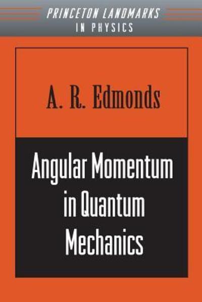 Angular Momentum in Quantum Mechanics (Investigations in Physics) (Investigations in Physics, 4) - Edmonds,  A. R.