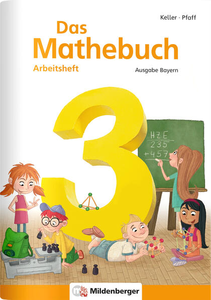 Das Mathebuch 3 – Arbeitsheft · Ausgabe Bayern LehrplanPLUS Bayern: Der Titel ist zugelassen ZN 132/15 - Keller, Karl H und Peter Pfaff
