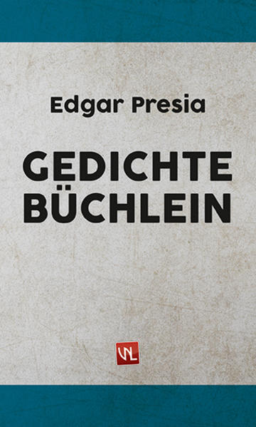 Gedichte-Büchlein - Presia, Edgar