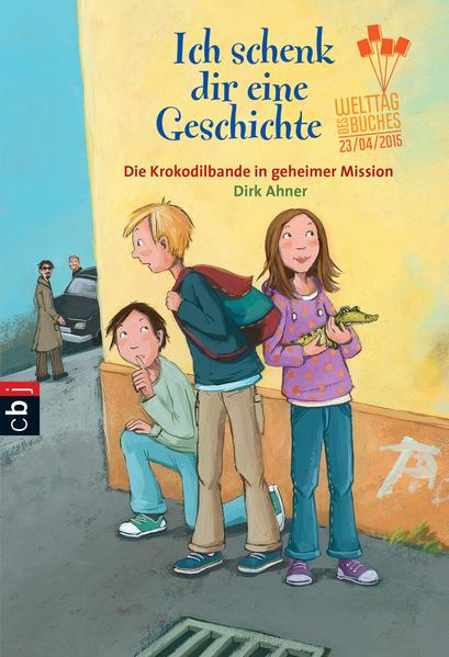 Ich schenk dir eine Geschichte 2015 - Die Krokodilbande in geheimer Mission - Ahner, Dirk, Marina Rachner  und Dagmar Henze