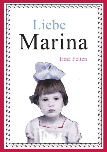 Liebe Marina - Felten, Irina