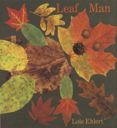 Leaf Man (Ala Notable Children`s Books) - Ehlert, Lois