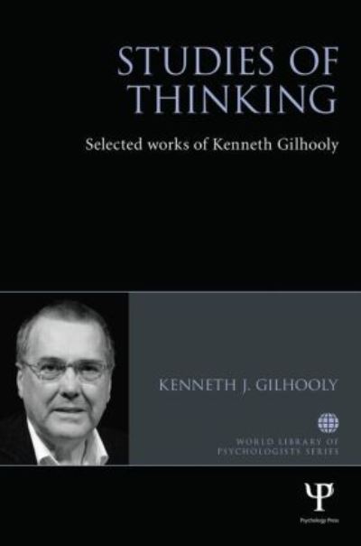 Studies of Thinking: Selected Works of Kenneth Gilhooly (World Library of Psychologists) - Gilhooly,  Kenneth J.