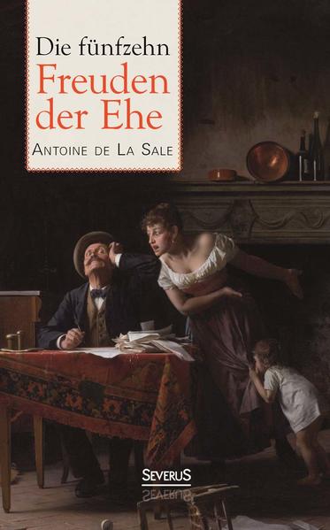 Die fünfzehn Freuden der Ehe - De la Sale, Antoine
