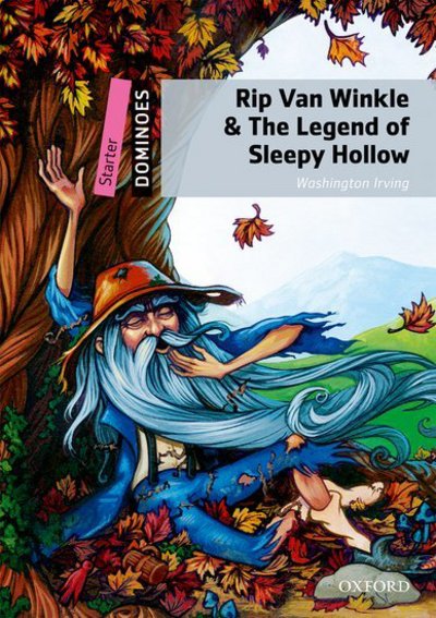 Rip Van Winkle & The Legend of Sleepy Hollow: Starter Level: 250-Word Vocabulary Rip Van Winkle & the Legend of Sleepy Hollow (Dominoes, Starter Level) - Irving, Washington
